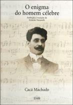 Enigma do homem celebre, o - ambiçao e vocaçao de ernesto nazareth - IMS - INSTITUTO MOREIRA SALLES** Enigma do homem celebre, o - ambiçao e vocaçao de ernesto nazareth - IMS - INSTITUTO MOREIRA SALLES**