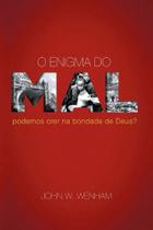 Enigma Do Mal, O - Podemos Crer Na Bondade De Deus - Vida Nova Enigma Do Mal, O - Podemos Crer Na Bondade De Deus - Vida Nova