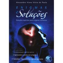 Enigmas e Soluções: Soluções Espíritas para Enigmas Humanos - Frater