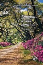 Enquanto a Vida Continua Enquanto a Vida Continua