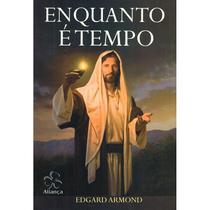 Enquanto é Tempo - ALIANÇA