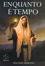 Enquanto é Tempo