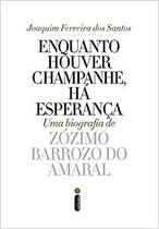 Enquanto houver champanhe, ha esperanca Enquanto houver champanhe, ha esperanca