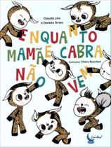 ENQUANTO MAMÃE CABRA NÃO VEM - Autor: LINS, CLAUDIA - LUA AZUL ** ENQUANTO MAMÃE CABRA NÃO VEM - Autor: LINS, CLAUDIA - LUA AZUL **