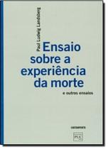 Ensaio Sobre A Experiencia Da Morte E Outros Ensaios - CONTRAPONTO Ensaio Sobre A Experiencia Da Morte E Outros Ensaios - CONTRAPONTO