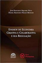 Ensaios de economia criativa e colaborativa e sua regulação Ensaios de economia criativa e colaborativa e sua regulação