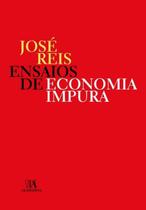 Ensaios de economia impura - ALMEDINA BRASIL