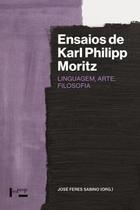 Ensaios de Karl Philipp Moritz: Linguagem, Arte, Filosofia