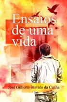 Ensaios de Uma Vida Ensaios de Uma Vida