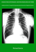 Ensaios para enfermagem: anatomia radiologica do torax