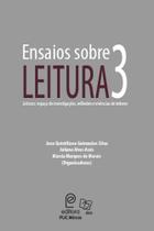 Ensaios Sobre Leitura 3 - Leituras: espaço de investigações, reflexões e vivências de leitores - PUC-MINAS