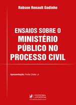 Ensaios Sobre O Ministerio Publico No Processo Civil - 1ª Edição 2024 Juspodivm