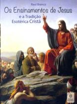 Ensinamentos de jesus e a tradicao esoterica crista, os - TEOSOFICA