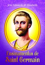 Ensinamentos de Saint Germain - Scortecci Editora Ensinamentos de Saint Germain - Scortecci Editora