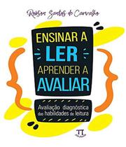 Ensinar a ler, aprender a avaliar. avaliação diagnóstica das habilidades de leitura