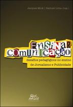 Ensinar comunicaçao: desafios pedagogicos no ensino de jornalismo e publicidade