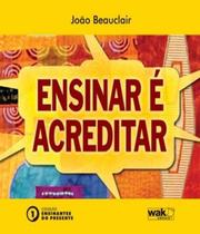 Ensinar e acreditar - WAK