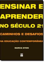 Ensinar E Aprender No Seculo 21: Caminhos E Desafios Na Educacao Contemporanea - SENAC