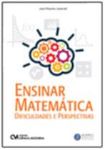 Ensinar Matemática Dificuldades e Perspectivas
