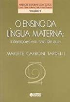 Ensino Da Lingua Materna, O - Interacoes Em Sala De Aula - CORTEZ