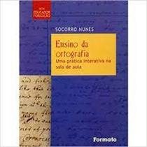 Ensino da ortografia - uma pratica interativa na sala de aula - FORMATO (PARADIDATICO) - GRUPO SOMOS k12 Ensino da ortografia - uma pratica interativa na sala de aula - FORMATO (PARADIDATICO) - GRUPO SOMOS k12