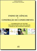 Ensino de Ciências e Construção do Conhecimento: Contribuições de Vigotski Para Professores dos Anos Iniciais a Partir - EDIFURB