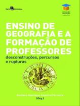 Ensino de geografia e a formação de professores - vol. 1 - PACO EDITORIAL