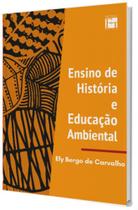 Ensino de história e educação ambiental Ensino de história e educação ambiental
