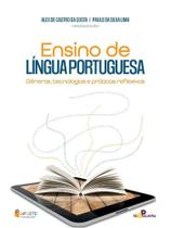 Ensino de língua portuguesa: gêneros, tecnologias e práticas reflexivas - vol. 1 Ensino de língua portuguesa: gêneros, tecnologias e práticas reflexivas - vol. 1