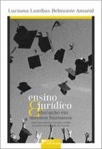Ensino jurídico e educação em direitos humanos: entre hierarquias sociais e redes de poder do mundo do direito Ensino jurídico e educação em direitos humanos: entre hierarquias sociais e redes de poder do mundo do direito