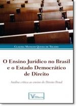 Ensino Jurídico no Brasil e o Estado Democrático de Direito, O: Uma Análise Crítica ao Ensino do Direito Penal Ensino Jurídico no Brasil e o Estado Democrático de Direito, O: Uma Análise Crítica ao Ensino do Direito Penal