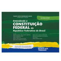 Entendendo a Constituição Federal da República Federativa do Brasil - RT - Revista dos Tribunais