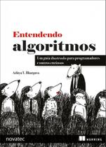 Entendendo algoritmos: Um guia ilustrado para programadores e outros curiosos - Novatec