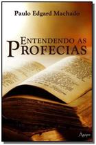 Entendendo as profecias - 1 ed. 2012 - NOVO SECULO