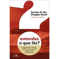 Entendes O Que Lês Um Guia Para Entender A Bíblia Gordon D. Fee, Douglas Stuart Vida Nova