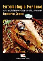 Entomologia Forense. Novas Tendências e Tecnologias nas Ciências Criminais - Technical
