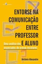 Entorse na comunicação entre professor e aluno: uma análise dos enunciados de provas escolares - PACO EDITORIAL