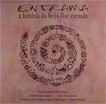 Entrama - a historia do beija-flor coroado - LGE EDITORA