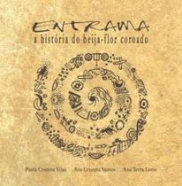 Entrama. A História do Beija-Flor Coroado Entrama. A História do Beija-Flor Coroado