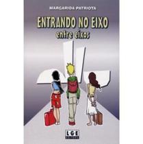 Entrando no Eixo - Entre Eixos - Lge Editora Entrando no Eixo - Entre Eixos - Lge Editora