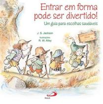 Entrar em forma pode ser divertido!: um guia para escolhas saudáveis Entrar em forma pode ser divertido!: um guia para escolhas saudáveis