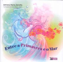 Entre a Primavera e o Mar - INVERSO COMUNICACAO E MARKETING Entre a Primavera e o Mar - INVERSO COMUNICACAO E MARKETING