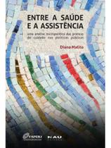 Entre a saúde e a assistência Entre a saúde e a assistência