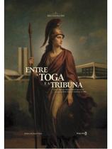 Entre a toga e a tribuna - VALETE*