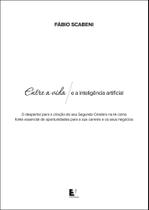 Entre A Vida E A Inteligência Artificial