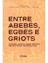 Entre abebés, egbés e griots Entre abebés, egbés e griots