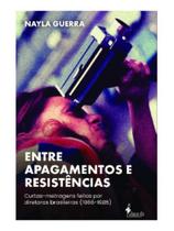 Entre apagamentos e resistências