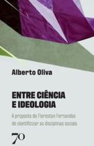 Entre ciência e ideologia: a proposta de Florestan Fernandes de cientificizar as disciplinas sociais