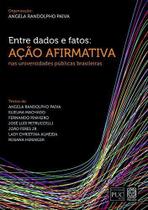 Entre Dados e Fatos: Ação Afirmativa Nas Universidades Públicas Brasileiras