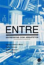 Entre - Entrevista com Arquitetos por Estudantes Entre - Entrevista com Arquitetos por Estudantes